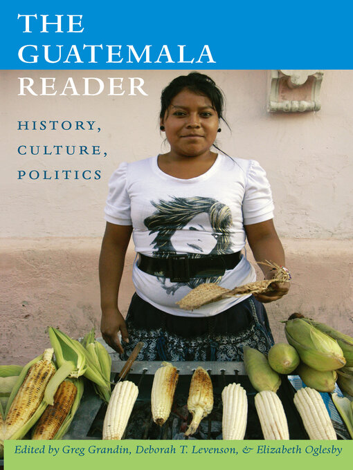 Title details for The Guatemala reader by Greg Grandin - Available